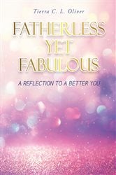 Fatherless Yet Fabulous | Free Book