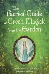 The Faerie's Guide to Green Magick from the Garden | Free Book