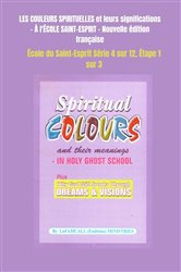 LES COULEURS SPIRITUELLES et leurs significations À l'ÉCOLE SAINT-ESPRIT Nouvelle édition française | Free Book