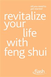 Revitalize Your Life with Feng Shui: Flash | Free Book