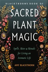 Blackthorn's Book of Sacred Plant Magic | Free Book