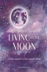 The Complete Guide to Living by the Moon | Free Book