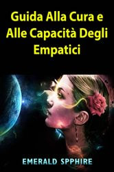 Guida Alla Cura e Alle Capacità Degli Empatici | Free Book