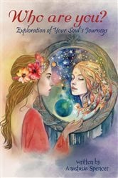 Who Are You ? Exploration of Your Soul's Journeys | Free Book