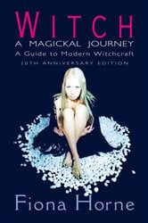 Witch: a Magickal Journey: A Guide to Modern Witchcraft | Free Book