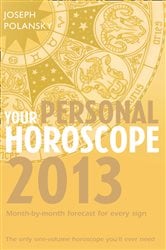 Your Personal Horoscope 2013: Month-by-month forecasts for every sign | Free Book