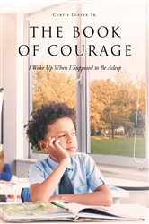 The Book of Courage I Woke Up When I Supposed to Be Asleep | Free Book