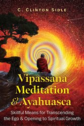 Vipassana Meditation and Ayahuasca | Free Book