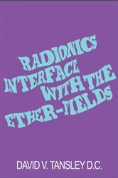 Radionics Interface With The Ether-Fields | Free Book