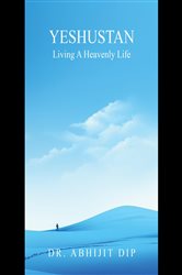 Yeshustan Living A Heavenly Life | Free Book