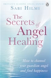 The Secrets of Angel Healing | Free Book