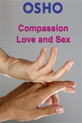 Compassion, Love and Sex | Free Book