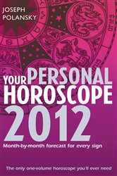 Your Personal Horoscope 2012: Month-by-month forecasts for every sign | Free Book