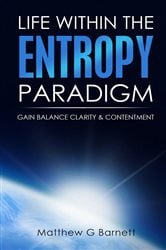 Life Within the Entropy Paradigm: | Free Book