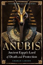 Anubis—Ancient Egypt’s Lord of Death and Protection | Free Book