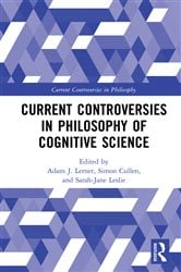 Current Controversies in Philosophy of Cognitive Science | Free Book