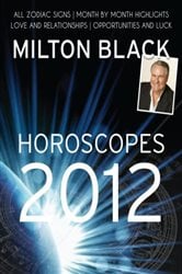 Milton Black's 2012 Horoscopes | Free Book