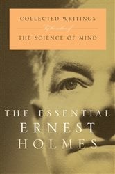 The Essential Ernest Holmes | Free Book