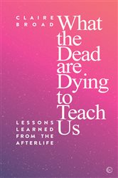 What the Dead are Dying to Teach Us | Free Book