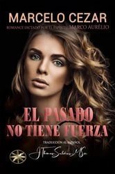 El Pasado No Tiene Fuerza | Free Book