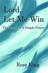 Lord, Let Me Win | Free Book