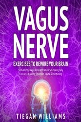 Vagus Nerve Exercises To Rewire Your Brain | Free Book