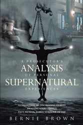 A Prosecutor's Analysis of Personal Supernatural Experiences | Free Book