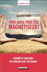 Vous aussi, vous êtes magnétiseur ! | Free Book