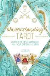 Understanding Tarot: Discover the tarot and find out what your cards really mean | Free Book