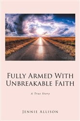 Fully Armed With Unbreakable Faith | Free Book