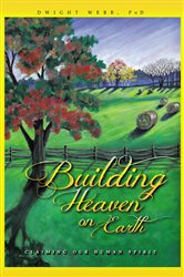 Building Heaven on Earth | Free Book