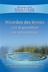 Woorden des levens voor de gezondheid van ziel en lichaam: Dit boek is gebaseerd op de Christus-openbaring | Free Book