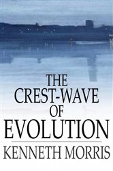 The Crest-Wave of Evolution | Free Book