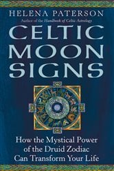 Celtic Moon Signs: How the Mystical Power of the Druid Zodiac Can Transform Your Life | Free Book