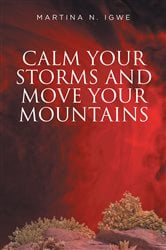 Calm Your Storms and Move Your Mountains | Free Book