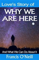 Love's Story of Why We Are Here | Free Book