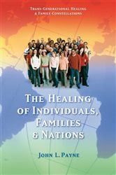 The Healing of Individuals, Families & Nations | Free Book