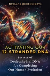 Activating Our 12-Stranded DNA | Free Book