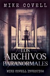 Mike Covell Investiga Los Archivos Paranormales | Free Book