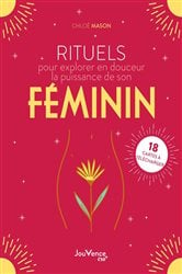 Rituels pour explorer en douceur la puissance de son féminin | Free Book