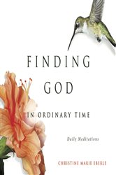 Finding God in Ordinary Time | Free Book