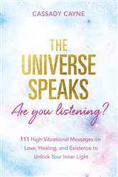 The Universe Speaks, Are You Listening? | Free Book