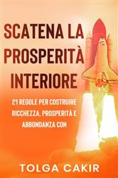 Scatena La Prosperità Interiore | Free Book