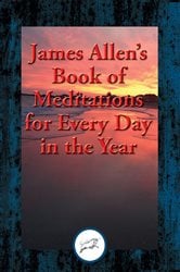 James Allen’s Book of Meditations for Every Day in the Year | Free Book