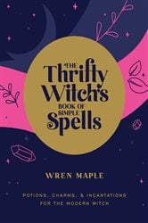 The Thrifty Witch's Book of Simple Spells | Free Book