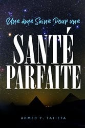 Une âme Saine Pour une Santé Parfaite | Free Book