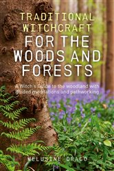 Traditional Witchcraft for the Woods and Forests | Free Book