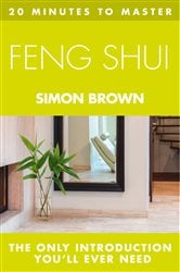 20 MINUTES TO MASTER ... FENG SHUI | Free Book