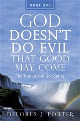 God Doesn't Do Evil That Good May Come | Free Book