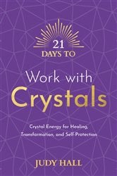 21 Days to Work with Crystals | Free Book